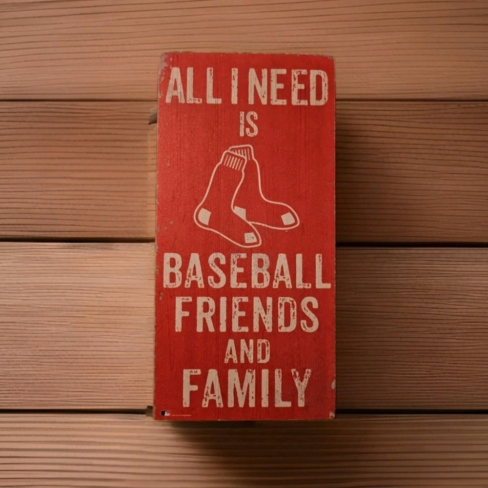 Red Sox "ALL I NEED IS BASEBALL FRIENDS AND FAMILY" Home Decor Sign